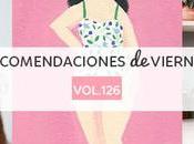 Recomendaciones viernes Vol.126