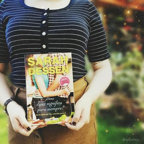 Reseña | Dime ¿Qué significa para siempre? - Sarah Dessen