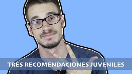 Tres recomendaciones de literatura juvenil