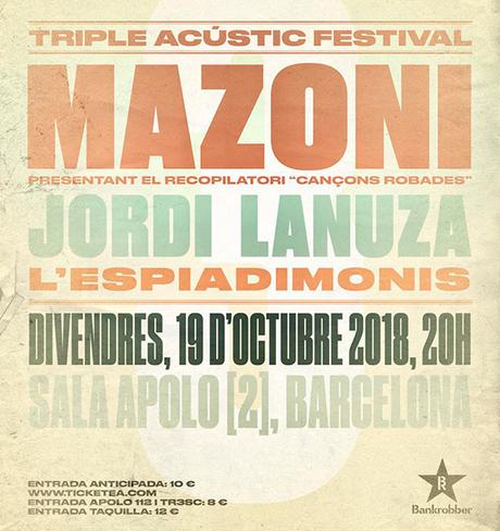 Mazoni presentará Cançons robades junto a L'Espiadimonis y Jordi Lanuza en el Triple Acústic Festival Mazoni presentará Cançons robades junto a L'Espiadimonis y Jordi Lanuza en el Triple Acústic Festival