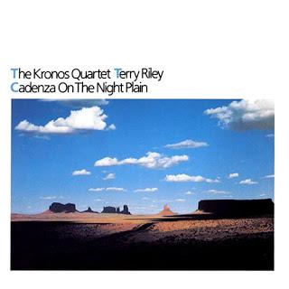 The Kronos Quartet & Terry Riley - Cadenza on the Night Plain (1985)