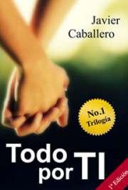 Todo por ti de Javier Caballero