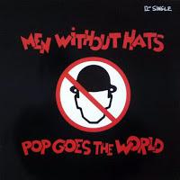 MEN WITHOUT HATS - POP GOES THE WORLD