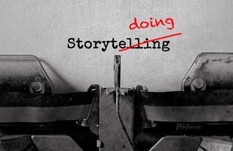 Story doing, los clientes quieren ser los protagonistas Del storytelling al story doing