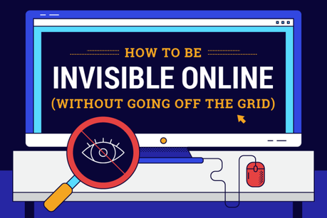 Aprende a ser invisible online sin desaparecer por completo