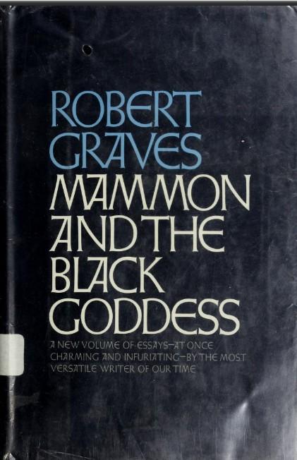Mammon and The Black Goddess de Robert Graves