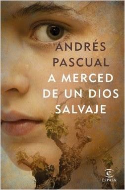 A merced de un dios salvaje - Andrés Pascual