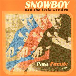 Snowboy & The Latin Section ‎– Para Puente
