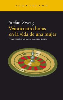 Veinticuatro horas en la vida de una mujer. Stefan Zweig. Veinticuatro horas en la vida de una mujer. Stefan Zweig.