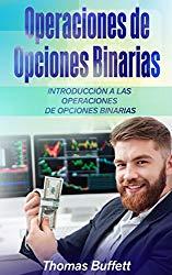 ¿CÓMO SE DESARROLLAN LAS OPERACIONES BINARIAS? ¿BUENA IDEA INVERTIR EN ELLAS?