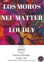 Concierto de Los Moros, Neumatter y Loudly en Siroco