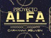 Caryanna Reuven: Proyecto Alfa
