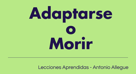 Adaptarse o morir
