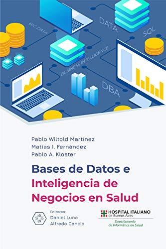 Base de datos e inteligencia de negocio en salud de Pablo Witold Martínez y otros