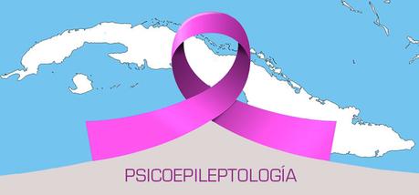 ¿Qué es la PSICOEPILEPTOLOGÍA? Aportes de la psicología cubana al estudio de la epilepsia