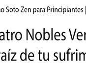 Budismo Soto para Principiantes. Cuatro Nobles Verdades raíz sufrimiento