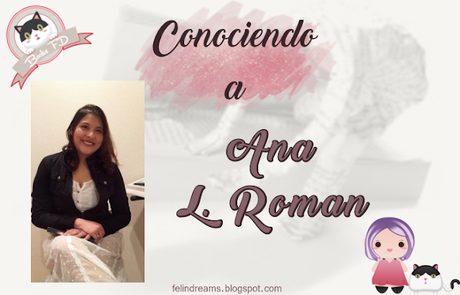 (Entrevista) Conociendo a # 20 - Ana L. Roman
