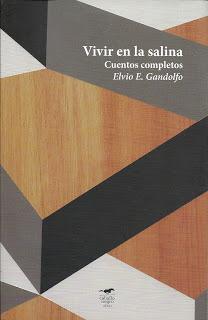 Vivir en la salina (cuentos completos), por Elvio E. Gandolfo