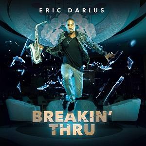Eric Darius Breakin' Thru