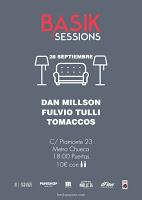 Basik Sessions: Dan Millson, Fulvio Tulli y Tomaccos