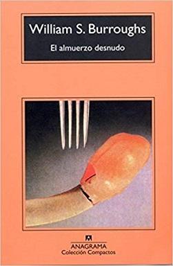 Reseña #314. El almuerzo desnudo, de William S. Burroughs