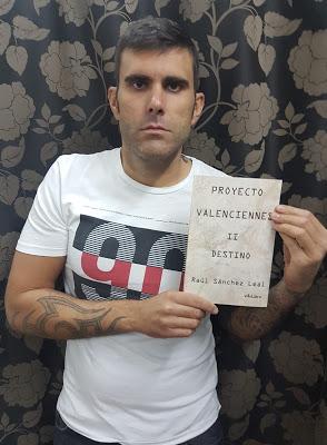 Raúl Sánchez Leal: “Proyecto Valenciennes. Destino' es una novela inspiradora y perturbadora a partes iguales que no dejará indiferente a nadie” Raúl Sánchez Leal: “Proyecto Valenciennes. Destino' es una novela inspiradora y perturbadora a partes iguales que no dejará indiferente a nadie”