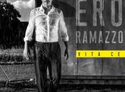 Vita N’è, nuevo sencillo Eros Ramazzotti, está disponible desde Octubre