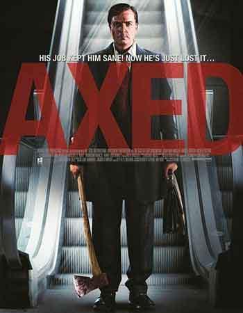 Axed una película dirigida por Ryan Lee Driscoll Axed una película dirigida por Ryan Lee Driscoll