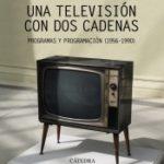 Una televisión con dos cadenas-Un estudio concienzudo sobre TVE