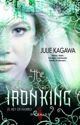 El rey de hierro (The Iron Fey, #1)