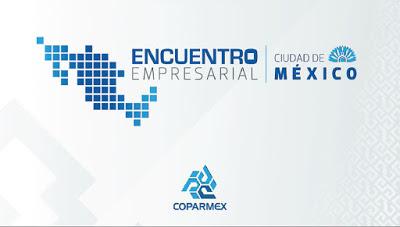 CELEBRARÁ COPARMEX SU ENCUENTRO EMPRESARIAL 2018 DEL 7 AL 9 DE NOVIEMBRE EN LA CDMX