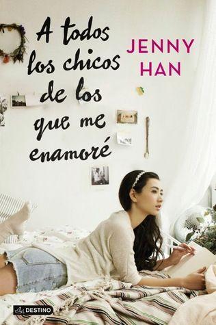 A todos los chicos de los que me enamoré (A todos los chicos de los que me enamoré, #1)