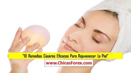 10 remedios caseros eficaces para rejuvenecer la piel