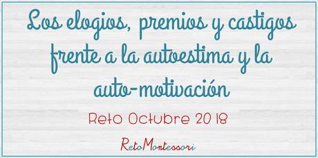 Los elogios, premios y castigos frente a la autoestima y la auto-motivación Los elogios, premios y castigos frente a la autoestima y la auto-motivación