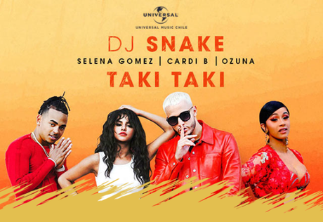 Taki Taki el nuevo single de DJ Snake FT Selena Gómez, Cardi B y Ozuna