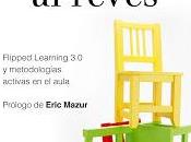 Aprender revés; Flipped learning metodologías activas aula