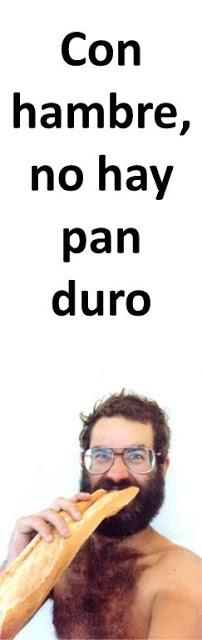 Con Hambre, no hay pan Duro