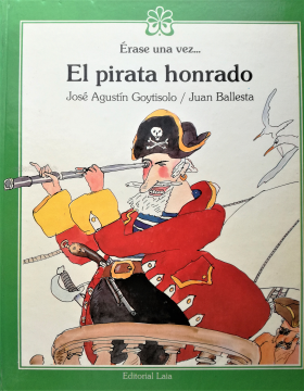 El Pirata Honrado (José Agustín Goytisolo). Cuento infantil que nació de un poema. Texto íntegro.