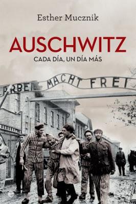 Reseña: Auschwitz: Cada día, un día más de Esther Mucznik Reseña: Auschwitz: Cada día, un día más de Esther Mucznik