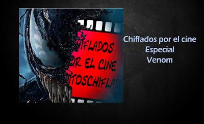 Podcast Chiflados por el cine: Especial Venom, y mucho más.