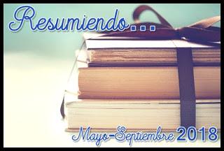 Resumiendo... de mayo a septiembre 2018