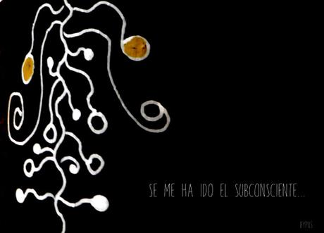 Se me ha ido el subconsciente…