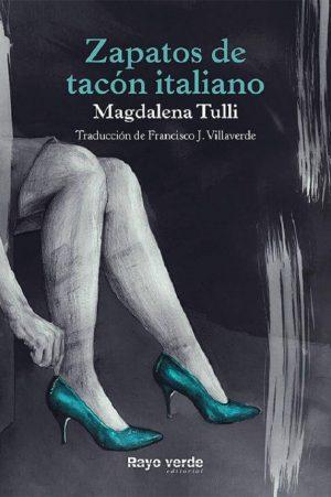 Magdalena Tulli: Zapatos de tacón italiano
