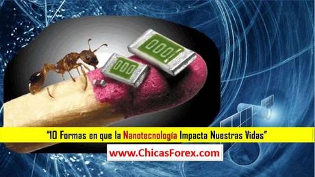 10 Formas en que la Nanotecnología Impacta Nuestras Vidas