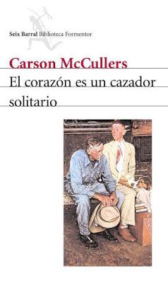 El corazón es un cazador solitario - Carson McCullers