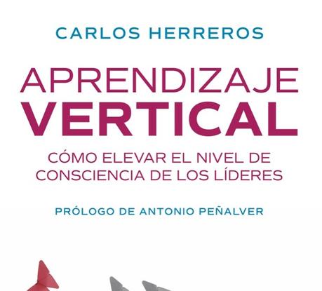 Entrevista a Carlos Herreros de las Cuevas (172), autor de «Aprendizaje vertical» Resultado de imagen de aprendizaje vertical libro