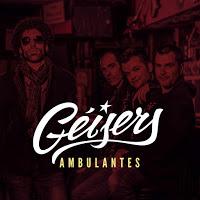 Géisers, Ambulantes