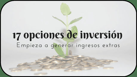 Dónde Invertir Dinero: ¡17 Opciones Que Te Van A Hacer Generar Ingresos! Dónde invertir dinero: 17 opciones que te van a hacer generar ingresos