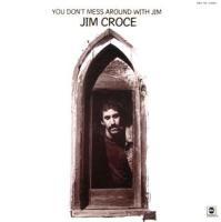 Jim Croce – You Don’t Mess Around with Jim  (ABC Records, 1972) + I Got a Name (ABC Records 1973)