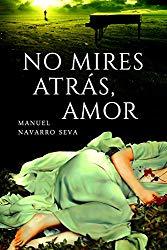 No mires atrás, amor, Manuel Navarro Seva